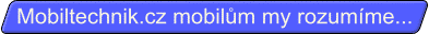 MOBILNÍ TELEFONY - Mobiltechnik.cz